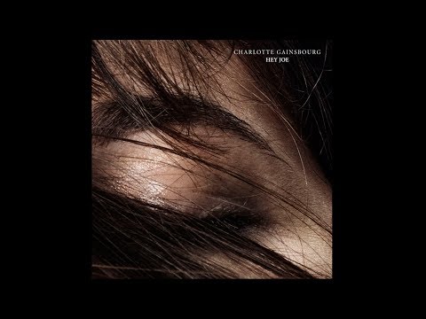 Charlotte Gainsbourg - Hey Joe (Official Audio)