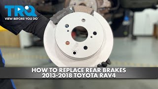 How to replace Rear Brakes 2013-2018 Toyota RAV4