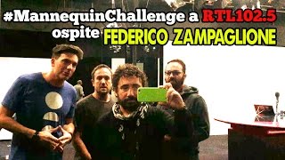 Mannequin Challenge a RTL 102.5 ospite FEDERICO ZAMPAGLIONE