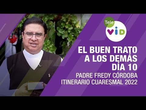 El buen trato a los demás, día 10 📅 Padre Fredy Córdoba - Tele VID