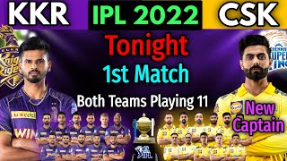 IPL 2022 1st Match | Chennai vs Kolkata Match | Both Teams Playing 11 | KKR vs CSK Match Tonight