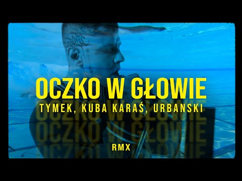 Tymek, Kuba Karaś, Urbanski – Oczko w głowie (kbbeatz remix)