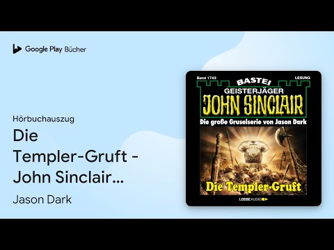 „Die Templer-Gruft - John Sinclair, Band 1743…“ von Jason Dark · Hörbuchauszug