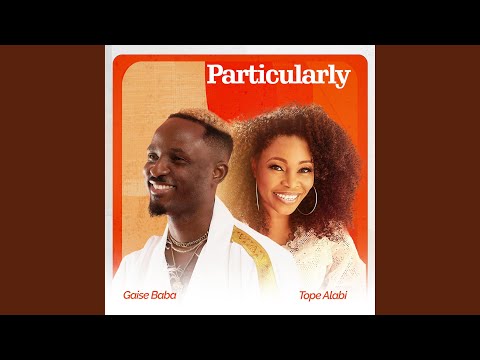 Gaise Baba – Particularly ft. Tope Alabi - Official Video