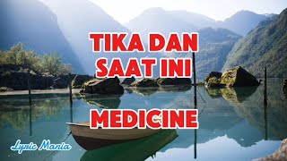 Download lagu Tika Dan Saat Ini - Medicine (Lyric) mp3