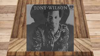 Tony Wilson........I Can&#39;t Leave It Alone