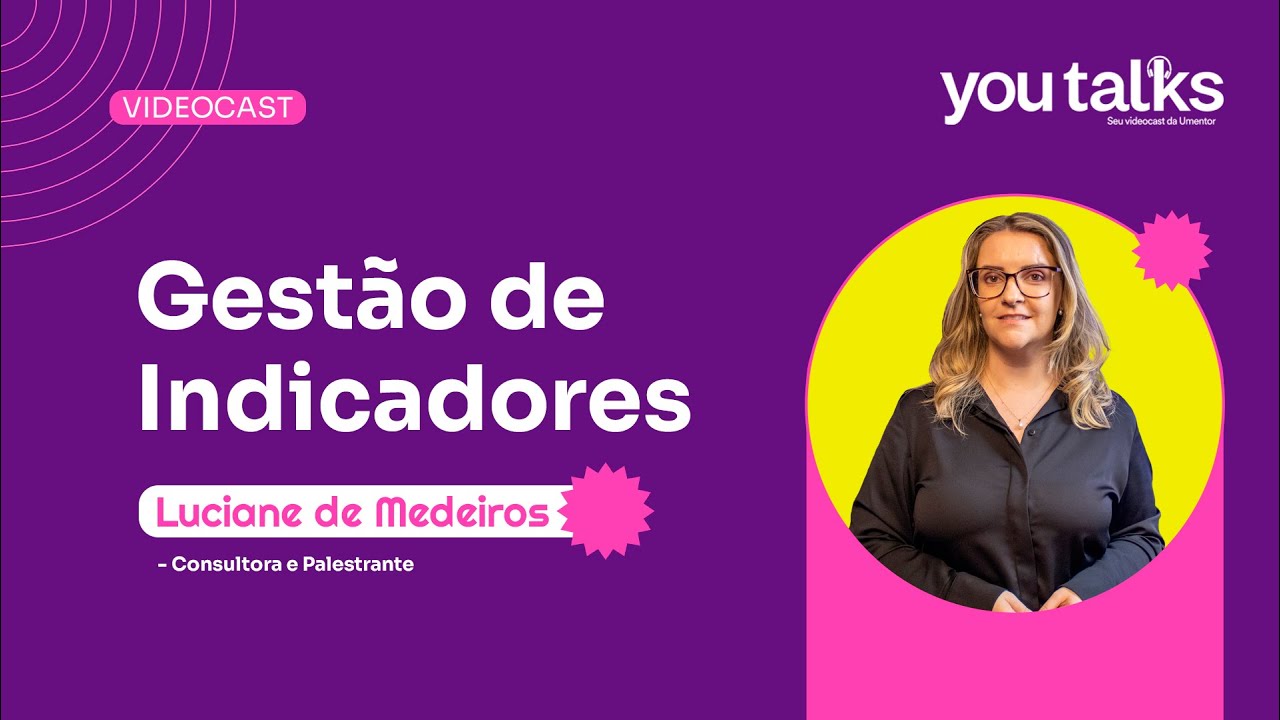Gestão de Indicadores - YouTalks #20 - Luciane de Medeiros (Consultora e Palestrante)