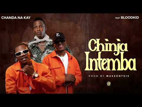 Chanda Na Kay Ft. BloodKid - Chinja Intemba (Official Audio)