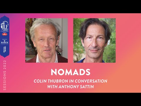 Nomads Anthony Sattin in conversation with Colin Thubron