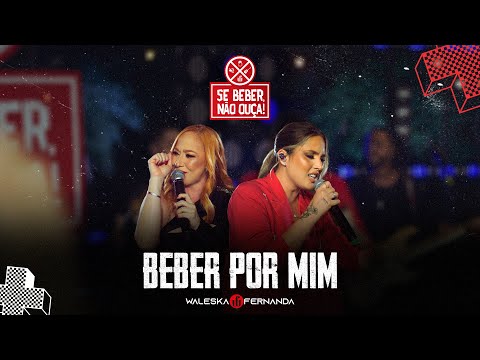 Waleska e Fernanda - Beber por mim - DVD Se beber, não ouça!