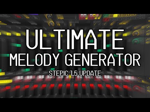 The Ultimate Melody Machine! (What's new in Stepic 1.5?)