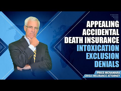 How to Appeal Accidental Death Insurance Denial Due to Intoxication Exclusion