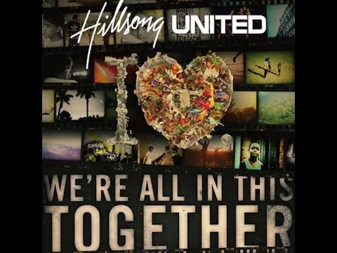 Hillsong United - The I Heart Revolution  Part II - We're All in This Together