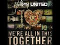 Hillsong United The I Heart Revolution Part II We Re All In This Together