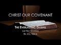 1. Christ Our Covenant - The Everlasting Gospel