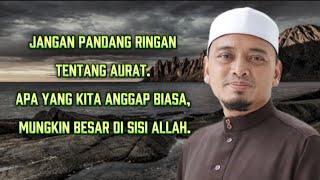 Download lagu  Tentang Aurat: Apa Yang Kita Anggap Biasa, mungkin besar di sisi Allah~Ustaz Wadi Anuar mp3