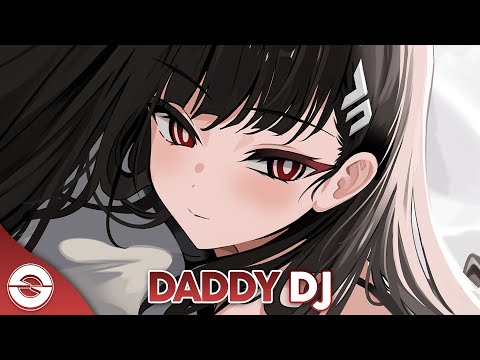Nightcore - Daddy DJ (Lyrics)