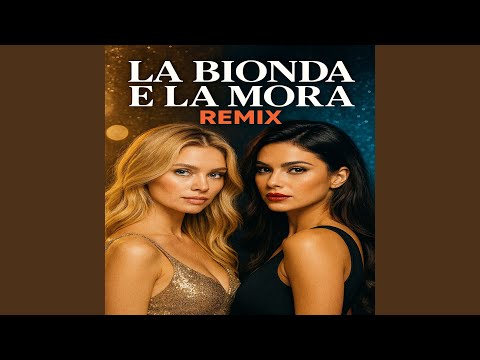 La bionda e la mora (Remix)