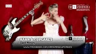 Hank &amp; Cupcakes - Liquid Mercury