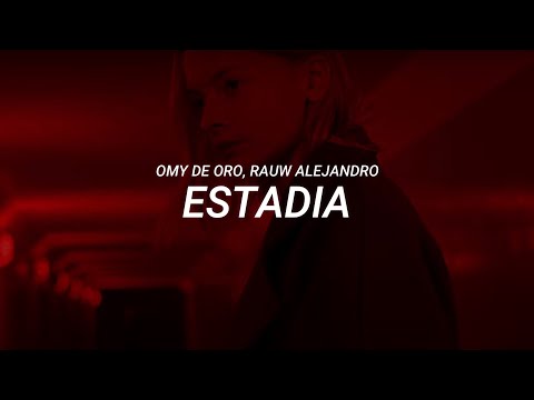 Omy de Oro, Rauw Alejandro - Estadia (LETRA)