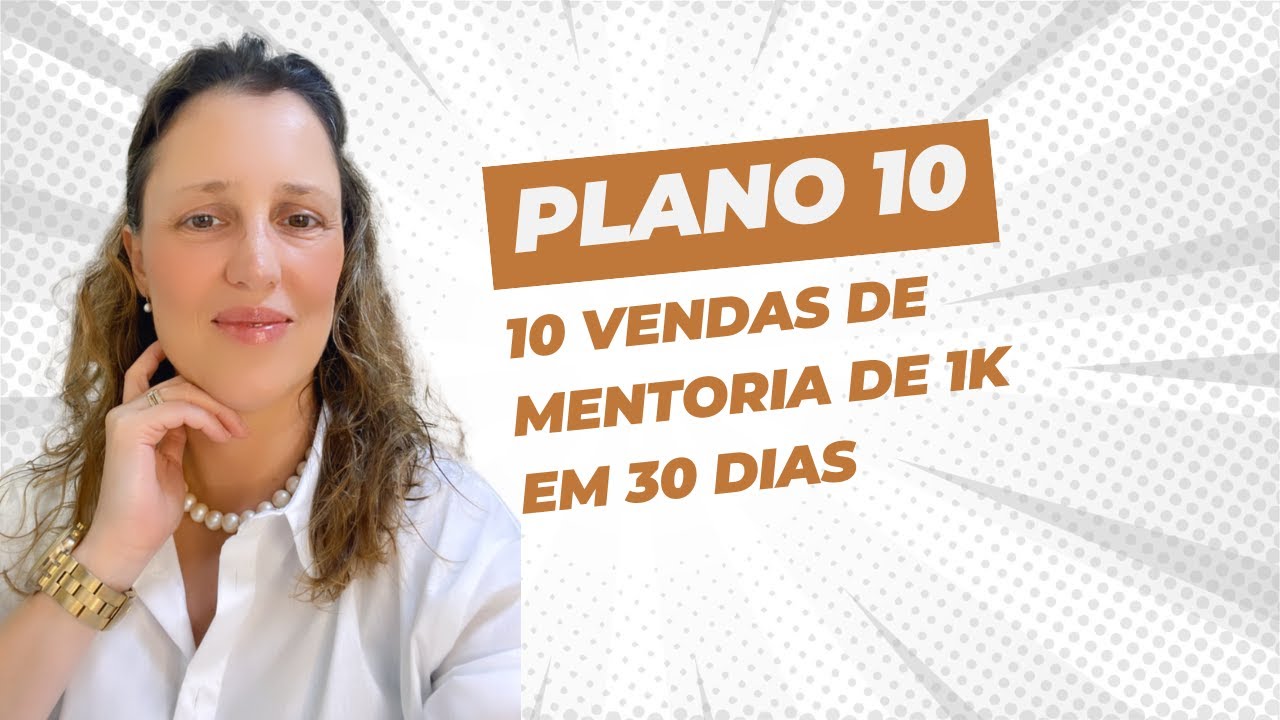 Plano 10 - 10 vendas de mentoria de 1k em 30 dias 2008