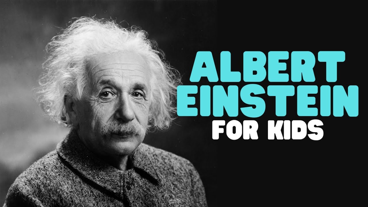 Albert Einstein for Kids | Lean all about Einsteins life and his major discoveries