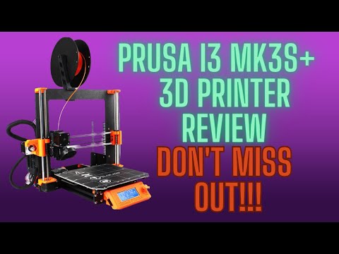 Prusa i3 MK3S+ 3D Printer Review