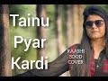 Tainu Pyar Kardi Raashi Sood Female Version Kaler Chhalla Satnam Kaler Kalwan Romantic Punjabi SONG
