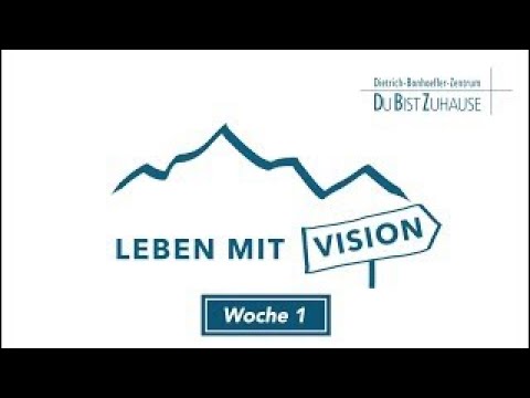 Leben mit Vision - Woche 1