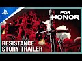 For Honor - Resistance Story Trailer | PS4
