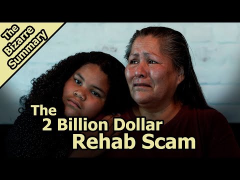The $2 Billion Rehab Scam