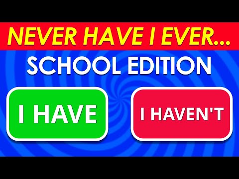 Never Have I Ever… School Edition ✅❌