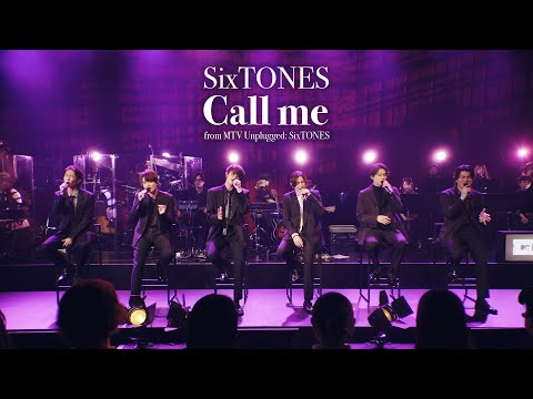 SixTONES "Call me" from MTV Unplugged: SixTONES