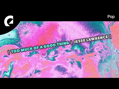 Jesse Lawrence feat. Revel Day - Too Much of a Good Thing