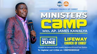 MINISTERS CAMP  ||   DAY 3 , SESSSION 3  |  AP. JAMES KAWALYA  || LIVE LIFEWAY CHURCH OF CHRIST