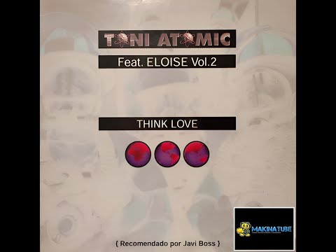 Toni Atomic feat Eloise vol.2 - Think love (A1)
