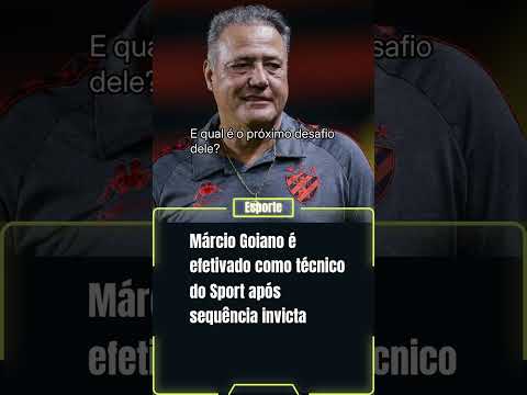 Márcio Goiano é efetivado como técnico do Sport após sequência invicta