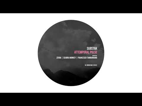 Substak - Attemporal Pulse (Orignial Mix) [Crossfade Sounds]