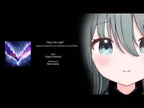 Neuro-Sama Sings "Bury The Light" by Casey Edwards