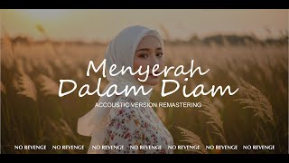 Download lagu No Revenge - Menyerah Dalam Diam (Accoustic Version Remastered) #norevenge #emo #luka mp3