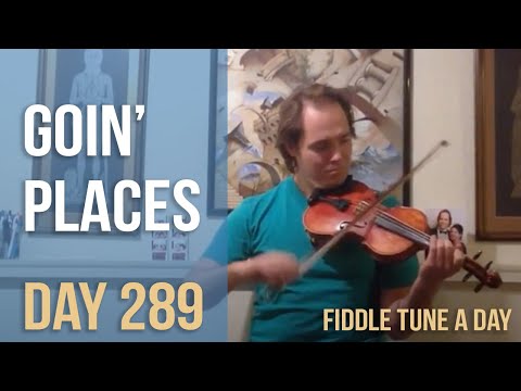Goin' Places - Fiddle Tune a Day - Day 289