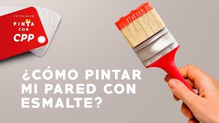 #PintaConCPP: ¿Cómo pintar mi pared con esmalte