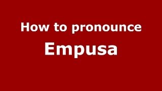 How to pronounce Empusa