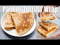 Paneer Tortilla Wrap | Easy After-School Snack Recipe | Cheesy Paneer Wrap With Veggies And Spices