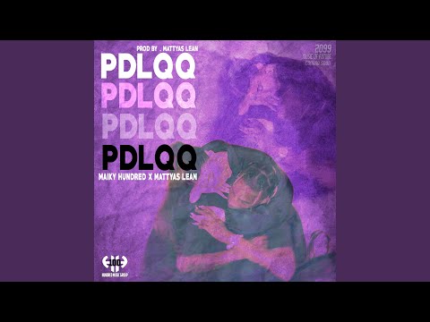 PDLQQ Ft Mattyas Lean