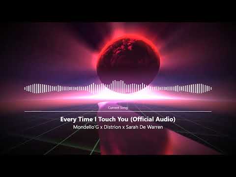 Mondello'G x Distrion x Sarah De Warren - Every Time I Touch You (Official Audio)