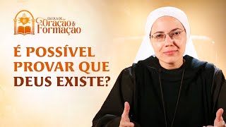 Is It Possible to Prove That God Exists? – Sister Maria Raquel | School of Prayer and Formation
