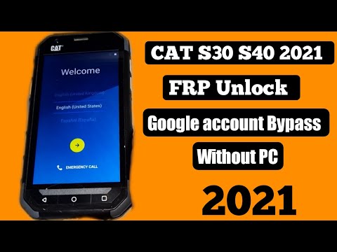 FRP Bypass CAT S30 S40 2021/ Google Account Bypass Without PC