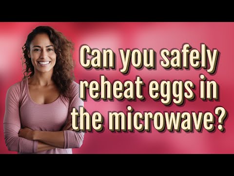 Can you safely reheat eggs in the microwave?