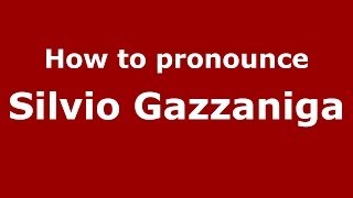 How to pronounce Silvio Gazzaniga